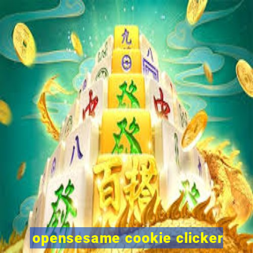 opensesame cookie clicker